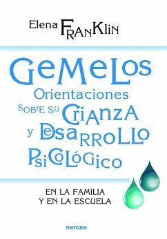 Gemelos : orientaciones sobre su crianza y desarrollo : en la familia y en la escuela - Franklin de Martínez, Elena