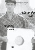 Löcher der Welt / Mapping Holes