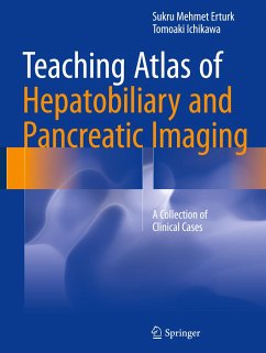 Teaching Atlas of Hepatobiliary and Pancreatic Imaging - Erturk, Sukru Mehmet;Ichikawa, Tomoaki