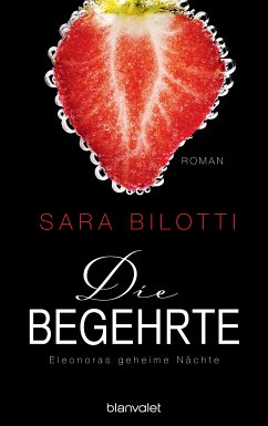 Die Begehrte / Eleonoras geheime Nächte Bd.1 (eBook, ePUB) - Bilotti, Sara