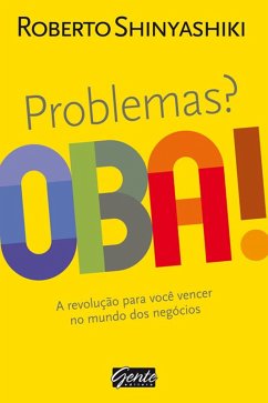 Problemas? Oba! (eBook, ePUB) - Shinyashiki, Roberto