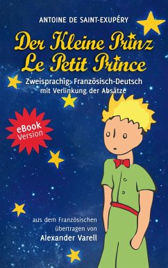Der kleine Prinz / Le Petit Prince. eBook. zweisprachig: Französisch-Deutsch (eBook, ePUB) - Varell, Alexander; Saint-Exupéry, Antoine de