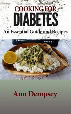 Cover Cooking For Diabetes - An Essential Guide and Recipes (eBook, ePUB)