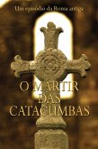 O Mártir Das Catacumbas (eBook, ePUB)