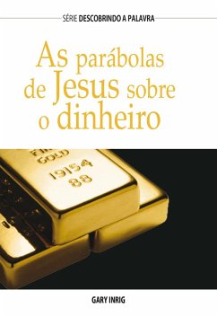 As Parábolas de Jesus Sobre Dinheiro (eBook, ePUB) - Inrig, Gary
