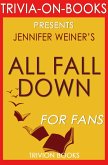 All Fall Down by Jennifer Weiner (Trivia-on-Book) (eBook, ePUB)