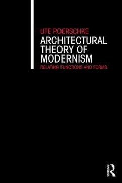 Architectural Theory of Modernism - Poerschke, Ute