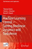 Machine Learning Control ¿ Taming Nonlinear Dynamics and Turbulence