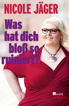 Was hat dich bloß so ruiniert? (eBook, ePUB) - Jäger, Nicole