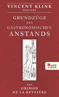 Grundzüge des gastronomischen Anstands (eBook, ePUB) - Klink, Vincent; Grimod De La Reynière, Alexandre Balthazar Laurent