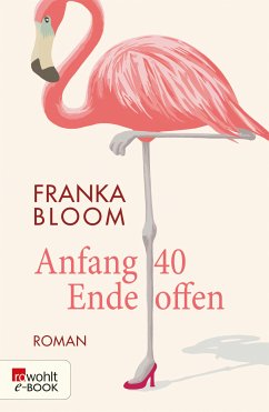 Anfang 40 - Ende offen (eBook, ePUB) - Bloom, Franka