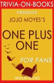 One Plus One: A Novel By Jojo Moyes (Trivia-On-Books) (eBook, ePUB) One Plus One: A Novel By Jojo Moyes (Trivia-On-Books) (eBook, ePUB)