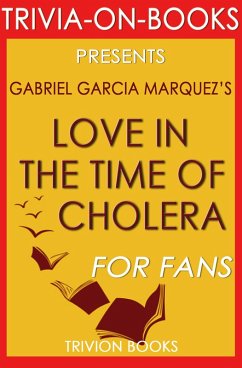 Cover Love in the Time of Cholera by Gabriel Garcia Marquez (Trivia-on-Book) (eBook, ePUB)