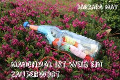 Manchmal ist weiß ein Zauberwort (eBook, ePUB) - May, Barbara