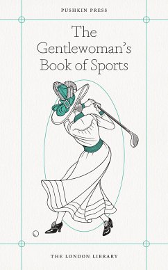 The Gentlewoman's Book of Sports (eBook, ePUB) - Various