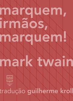 Marquem, irmãos, marquem! (eBook, ePUB) - Twain, Mark