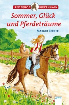 Sommer, Glück und Pferdeträume / Reiterhof Birkenhain Bd.8 - Berger, Margot