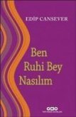 Ben Ruhi Bey Nasilim