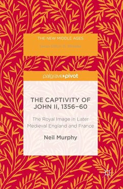 The Captivity of John II, 1356-60 - Murphy, Neil