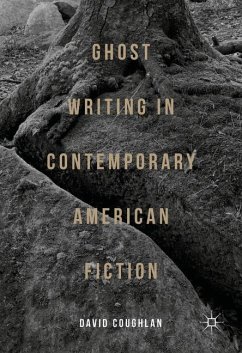 Ghost Writing in Contemporary American Fiction - Coughlan, David