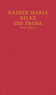 Die Prosa - Rilke, Rainer Maria