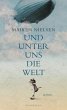 Und unter uns die Welt - Bild 1