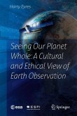 Seeing Our Planet Whole: A Cultural and Ethical View of Earth Observation