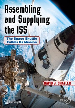 Assembling and Supplying the ISS - Shayler, David J.