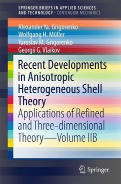 Recent Developments in Anisotropic Heterogeneous Shell Theory - Grigorenko, Alexander Ya.;Müller, Wolfgang H.;Grigorenko, Yaroslav M.