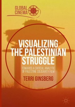 Visualizing the Palestinian Struggle - Ginsberg, Terri
