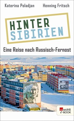 Hinter Sibirien (eBook, ePUB) - Poladjan, Katerina; Fritsch, Henning