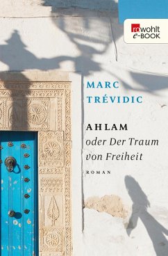 Ahlam oder Der Traum von Freiheit (eBook, ePUB) - Trévidic, Marc