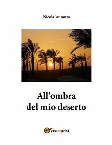 All'ombra del mio deserto (eBook, PDF) - Iannotta, Nicola