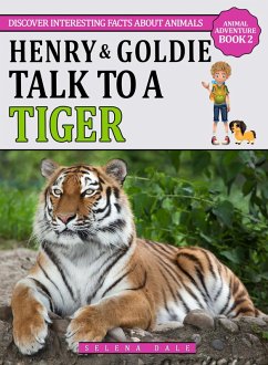 Henry & Goldie Talk To A Tiger (Animal Adventure Book, #2) (eBook, ePUB) - Dale, Selena