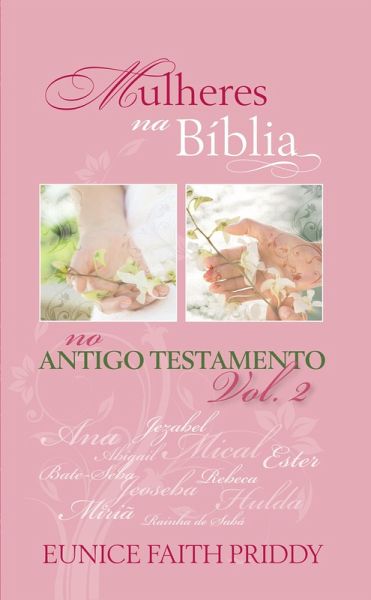 Mulheres na Bíblia no Antigo Testamento - Volume 2 (eBook, ePUB) Mulheres na Bíblia no Antigo Testamento - Volume 2 (eBook, ePUB)