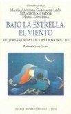 Bajo la estrella, el viento : mujeres poetas de las dos orillas Bajo la estrella, el viento : mujeres poetas de las dos orillas