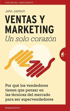 Ventas Y Marketing. Un Solo Corazon - Jantsch, John