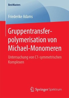 Gruppentransferpolymerisation von Michael-Monomeren - Adams, Friederike