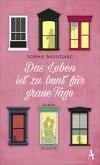 Das Leben ist zu bunt für graue Tage