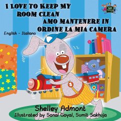 I Love to Keep My Room Clean Amo mantenere in ordine la mia camera - Admont, Shelley; Books, Kidkiddos