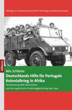 Deutschlands Hilfe für Portugals Kolonialkrieg in Afrika - Schliehe, Nils