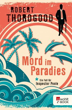 Mord im Paradies / Ein Fall für Inspector Poole Bd.1 (eBook, ePUB) - Thorogood, Robert