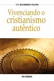 Vivenciando o cristianismo autêntico (eBook, ePUB)
