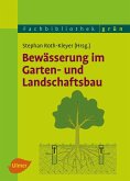 Bewässerung im Garten- und Landschaftsbau