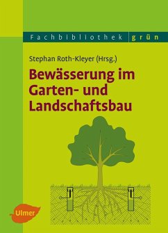 Bewässerung im Garten- und Landschaftsbau - Roth-Kleyer, Stephan