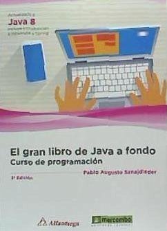 El gran libro de Java a fondo : curso de programación - Sznajdleder, Pablo Augusto