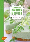 Backen mit Kräutern und Blüten