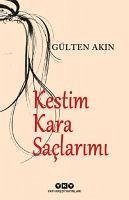 Kestim Kara Saclarimi - Akin, Gülten