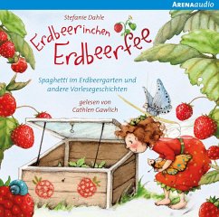 Erdbeerinchen Erdbeerfee. Spaghetti im Erdbeergarten und andere Vorlesegeschichten - Dahle, Stefanie