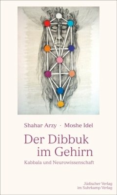 Der Dibbuk im Gehirn - Arzy, Shahar;Idel, Moshe